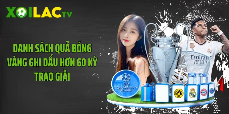 Danh sách quả bóng vàng ghi dấu hơn 60 kỳ trao giải